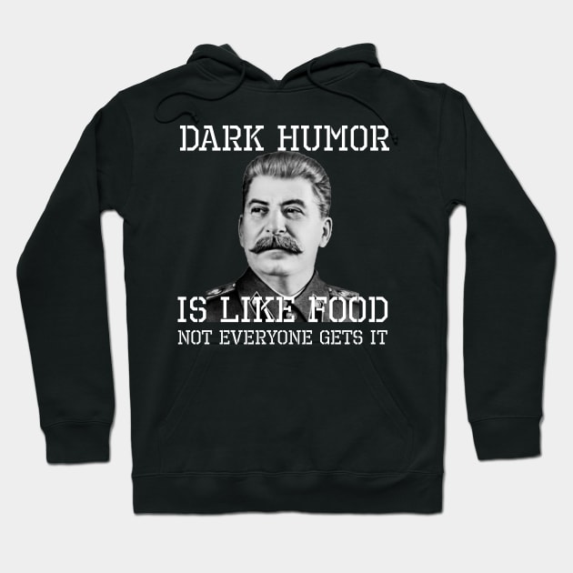 Dark Humor Is Like Food - Not Everyone Gets It Hoodie by Styr Designs